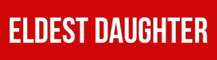 Eldest Daughter - Home